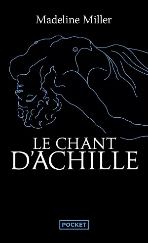 Madeline Miller – Le Chant d'Achille